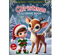 Christmas Coloring Book for Kids: Easy and Cute Holiday Coloring Pages with Santa, Reindeer, Snowmen & More: Designed for little hands: simple lines, ... holiday themes, and hours of coloring joy.