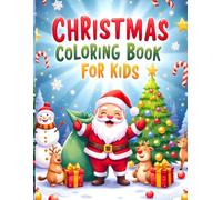 Christmas Coloring Book for Kids: Easy and Simple Coloring book for Kids With with Santa Claus, snowmen, reindeer, gingerbread cookies, and Christmas trees