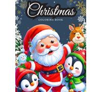 Christmas Coloring Book For Kids:: Filled with 50+ Very Simple, Cute, And Easy Design with Christmas Coloring Pages Including Lovely Santa Claus, ... (Perfect Gift Ideas For Kids Ages 3-10 And U