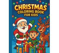 Christmas Coloring Book For Kids: Fun and Easy Christmas Coloring Book for Kids Ages 3-6