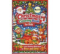 Christmas Coloring Book for Kids: Fun and Easy Christmas-Themed Coloring Pages for Boys and Girls