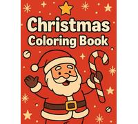 Christmas Coloring Book for Kids: Fun and Easy Holiday Coloring Pages with Santa Claus, Reindeer, Elves, Snowmen and Christmas Magic | Ages 4-8 (Christmas Magic Coloring Series)
