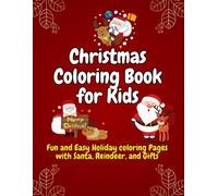 Christmas Coloring Book for Kids: Fun and Easy Holiday Coloring Pages with Santa, Reindeer, and Gifts