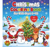 Christmas Coloring Book for Kids: Fun and Easy Holiday Coloring Pages with Santa, Snowmen, Reindeer, Christmas Trees, and More!: A Cute and Simple Christmas Coloring Book for Boys and Girls
