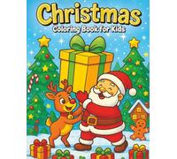 Christmas Coloring Book for Kids: Fun and Festive Winter Designs, Big Bold Lines for Little Hands Easy to Color Pages with Santa, Reindeer, Snowmen, Elves, Toys, Gifts and More!