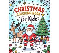 Christmas Coloring Book for Kids: Fun Holiday Coloring Pages Featuring Santa, Snowmen, and Reindeer!