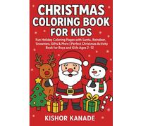 Christmas Coloring Book for Kids: Fun Holiday Coloring Pages with Santa, Reindeer, Snowmen, Gifts & More | Perfect Christmas Activity Book for Boys ... 2-12 (Fun Learning Coloring Books for Kids)