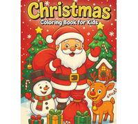 Christmas Coloring Book for Kids: Fun & Holiday Coloring Winter Pages featuring Bold and Easy 50+ Designs of Santa, Reindeer, Snowmen, Elves, Gifts and More!