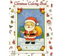 Christmas Coloring Book for Kids: Fun Holiday Scenes with Santa, Snowman, Reindeer & More!: Easy and Joyful coloring pages for boys and girls ages 4-8