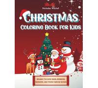 Christmas Coloring Book for Kids: Holiday Fun with Santa, Reindeer, Snowmen, and Festive Winter Scenes