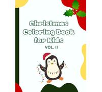 Christmas Coloring Book for Kids of 4-10 ages. II: Fun Holiday Pages with Santa, Reindeer, Snowmen, and More