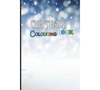 Christmas Coloring Book For Kids: Over 50 Christmas-themed Designs For Toddlers and Kids Ages 2-10 | A Fun Stocking Stuffers For Kids
