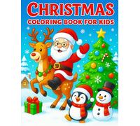 Christmas Coloring Book For Kids: Over 50 Christmas-themed Designs For Toddlers and Kids Ages 2-10 | A Fun Stocking Stuffers For Kids