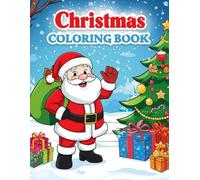 CHRISTMAS COLORING BOOK: For kids Simple, Easy and Large Christmas Pictures Providing Hours of Festive Creative Fun for Little Artists - Santa, Elves, ... A Festive Activity Book for Boys and Girls.