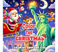 Christmas Coloring Book for Kids: Super Cute, Big and Easy Designs with Santa, Snowmen, Reindeer, Ornaments, Toys, Gifts and More!
