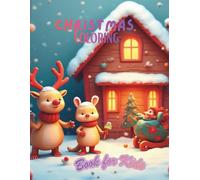 Christmas Coloring Book for Kids: Super Cute, Big and Easy Designs with Santas, Snowmen, Reindeer, Ornaments, Toys, Gifts and More