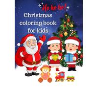Christmas Coloring Book for Kids: Super Cute, Big and Easy Designs with Santas, Snowmen, Reindeer, Ornaments, Toys, Gifts and More, 50+images