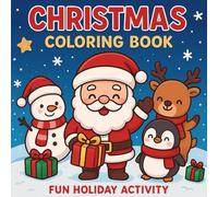 Christmas Coloring Book for Kids, Teens & Adults - 40 Cute Santa & Snow Friends Winter Scenes - Fun & Relaxing Holiday Activity: Kawaii Christmas ... & Family Fun (Winter Wonders Coloring Series)
