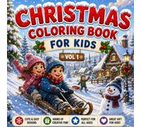 Christmas Coloring Book for Kids Vol 1: Cute and Easy Christmas Coloring Pages for Kids, Winter Holiday Fun, Festive Designs and Christmas Gift Ideas (The Merry Christmas Collection)