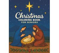 Christmas Coloring Book For Seniors: 30 Large-Print Christmas Coloring Pages for Seniors and Adults - A Relaxing and Therapeutic Holiday Activity Book ... and Winter Season Calm |8,5x11 Inches|