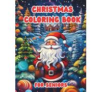 Christmas Coloring Book For Seniors: Easy Christmas Coloring Book: Simple Designs: for Adults and Seniors