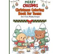 Christmas Coloring Book for Teens: Cute & Cozy Holiday Designs with Bold Lines for Relaxation, Creativity & Stress Relief