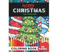 Christmas Coloring Book for Toddlers 1-3: 50 Pages of Simple Holiday Shapes