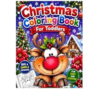 Christmas Coloring Book for Toddlers: A Merry Collection of Bold and Simple Christmas Coloring Pages for Toddlers and Preschoolers.