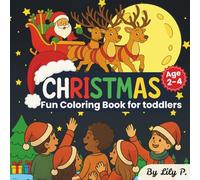 Christmas Coloring Book for Toddlers Ages 2-4: Simple, Cute & Easy Holiday Pictures for Little Hands
