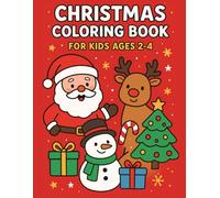Christmas Coloring Book for Toddlers Ages 2-4 Years: 54 Simple & Fun Christmas Coloring Pages for Early Learning, Creativity, and Holiday Joy (TinyJoy Early Learning Coloring Series)