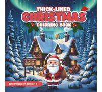 Christmas Coloring Book for Toddlers Ages 2-5: Easy & Bold Pages: Thick Lines, Large Print & Simple Designs | Perfect Christmas Gift Idea & Stocking Stuffer for 2, 3, 4 and 5 Year Old Boys and Girls