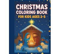 christmas coloring book for toddlers ages 2-5: my first christmas coloring book