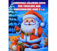 Christmas coloring book for toddlers and preschoolers Ages 3-6: 50 large, simple, and happy pictures to color-perfect for little hands