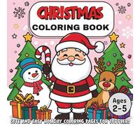 Christmas coloring book for toddlers: Easy and cute holiday coloring pages for kids ages 2-5 | Santa, Reindeer, Snowman, Christmas Tree, Gifts, and ... holiday gift for toddlers and preschoolers.