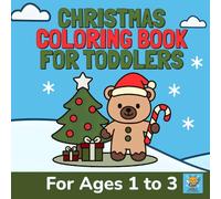 Christmas Coloring Book for Toddlers: For Ages 1 to 3