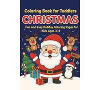 Christmas Coloring Book for Toddlers: Fun and Easy Holiday Coloring Pages for Kids Ages 3-8