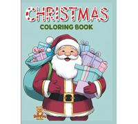 Christmas Coloring Book: Fun and Easy Christmas Coloring Pages for Kids Ages 3-7 | Improve Creativity, Focus, and Fine Motor Skills