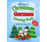 Christmas Coloring Book GERMAN: English & German | Fun Bilingual Learning for Kids Ages 3-6 | Size 8.5 x 11": Early Bilingual Learning GERMAN & ENGLISH