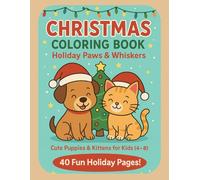 Christmas Coloring Book Holiday Paws and Whiskers Cute puppies & kitten for kids (4-8): 40 Fun & Simple Christmas Animal pictures