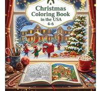 Christmas Coloring Book in the USA 4-6: A relaxing festival for adults and children alike, Cozy Teens Featuring Festive Holiday Winter Scenes