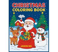 Christmas Coloring Book: Joyful Holiday Coloring Pages with Santa, Snowman, Reindeer, Elves, and Winter Fun to Spark Creativity This Christmas Season