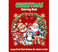 Christmas Coloring Book - Large Print Thick Outlines for Seniors & Kids: 50 Simple Portrait Pages - Extra-Large Designs with Thick Outlines for Seniors, Beginners & Little Hands (Holidays)