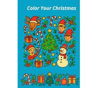 Christmas Coloring Book: Over 50 Cute and Easy Christmas Coloring Pages to Inspire Creativity, Joy, and Holiday Fun