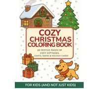 Christmas Coloring Book: Santa, Reindeer, Elves, Snowmen & Cozy Holiday Scenes: 60 Fun and Easy Christmas Coloring Pages for Relaxing Holiday Creativity (Mess Free Coloring Series)