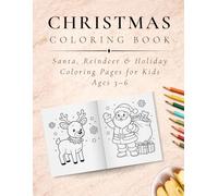 Christmas Coloring Book: Santa, Reindeer, Snowman and Holiday Coloring Pages for Toddlers and Preschool Kids Ages 3 to 6 (The Luxx Coloring Collection)