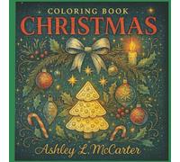 Christmas Coloring Book: Scenes with Santa, Snowmen, Ornaments, Reindeer, and Festive Winter Fun for All Ages!: 36 Relaxing Christmas Coloring Pages ... | 8.5 x 8.5| BOLD & EASY| LARGE PRINT| Glossy