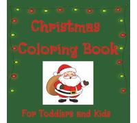 Christmas Coloring Book: Simple and Fun Designs for Toddlers and Kids, 8.5x8.5in 42 pages with 20 Coloring Sheets
