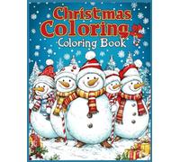 Christmas Coloring Book: Snowman Designs with Scarves, Hats & Candy Canes Coloring Pages for Creativity & Relaxation