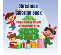 Christmas Coloring Book: Sweet and Easy to Color: Cute & Cozy Christmas Illustrations for All Ages