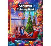 Christmas Coloring Book: The Best Christmas Coloring Book, Relaxing and Creative Christmas Scenes for Kids